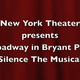 Newyorktheater-silence-the-mucsical-in-bryant-park-aug-2nd-2012-001.png